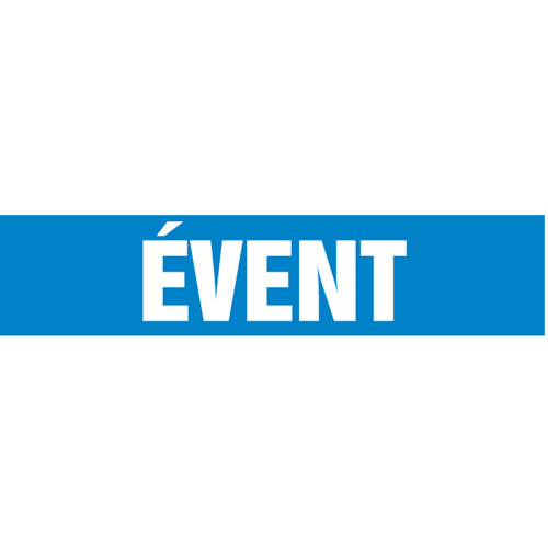 "&eacute;vent" Pipe Marker, Self-Adhesive, 1-1/2" H x 8" W, White on Blue - Accuform NMC CRPK724SSB