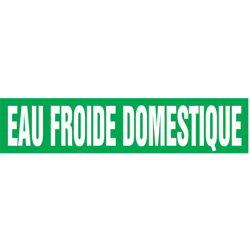 Snap Tite "Eau Froide Domestique" Pipe Marker, Snap-On, 14" H x 12" W, White on Green - Accuform NMC CRPK271STC