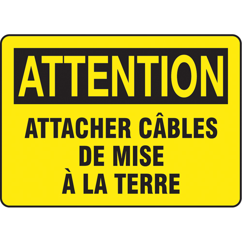 "Attacher c&acirc;bles de mise &agrave; la terre" Sign, 7" x 10", Plastic, French - Accuform NMC FRMCHL710VP