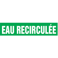 "Eau Recircul&eacute;e" Pipe Marker, Self-Adhesive, 1-1/2" H x 8" W, White on Green - Accuform NMC CRPK771SSB