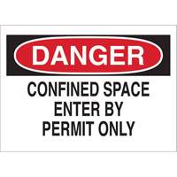 Enseigne "DANGER Confined Space Enter By Permit Only", 10" x 14", Polystyr&egrave;ne, Anglais - Brady 22425